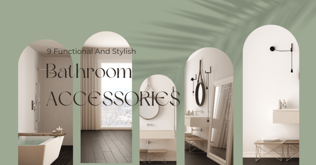 Functional And Stylish bathroom accessories