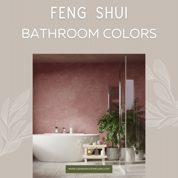 A Comprehensive Guide to Feng Shui Bathroom Colors