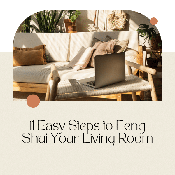 11 Easy Steps to Your Feng Shui Living Room