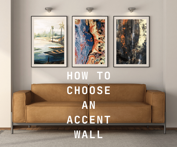 How to Choose an Accent Wall: A Complete Guide