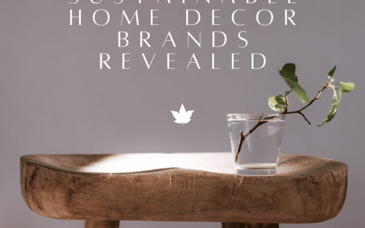 The Best 5 Sustainable Home Decor Brands Revealed